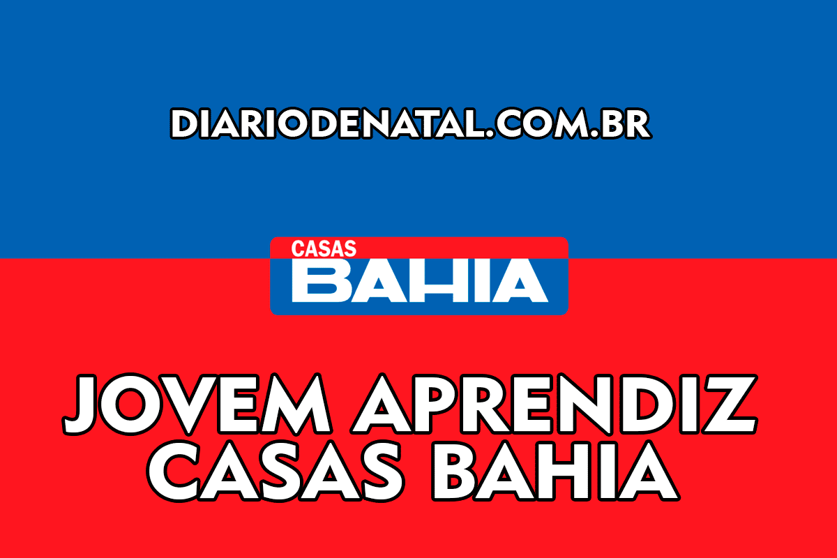 Jovem Aprendiz Casas Bahia 2024