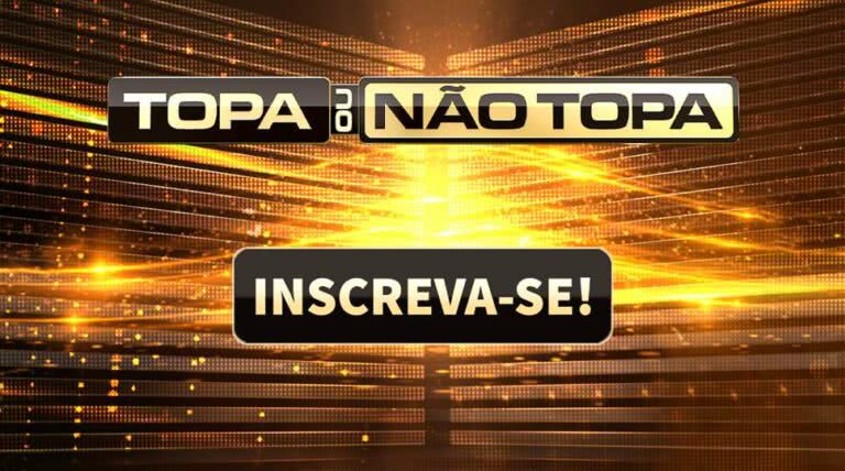 Inscrições Topa ou não Topa 2024