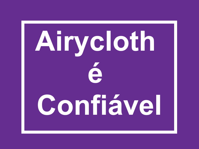 Airycloth é Confiável