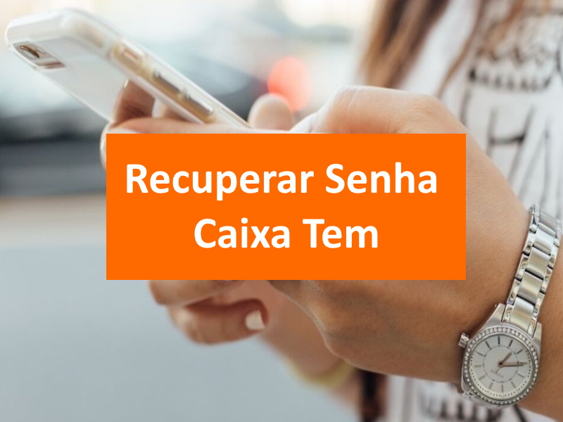 Recuperar Senha Caixa Tem