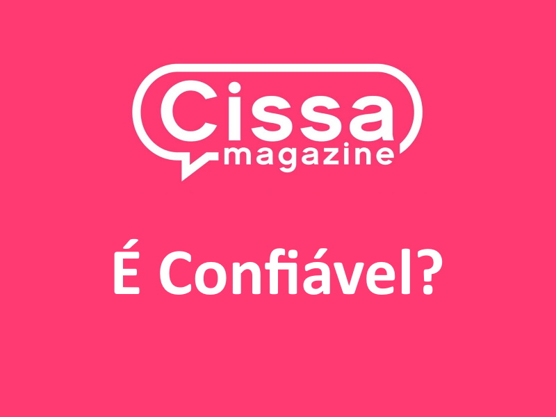 Cissa Magazine é Confiável 