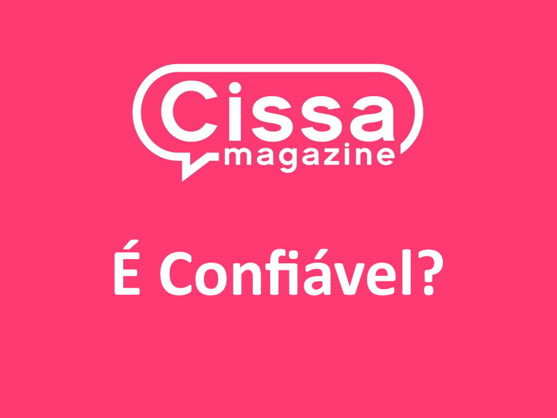 Cissa Magazine é Confiável