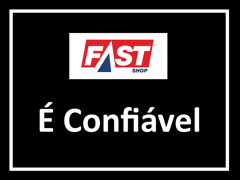 Fast Shop é Confiável